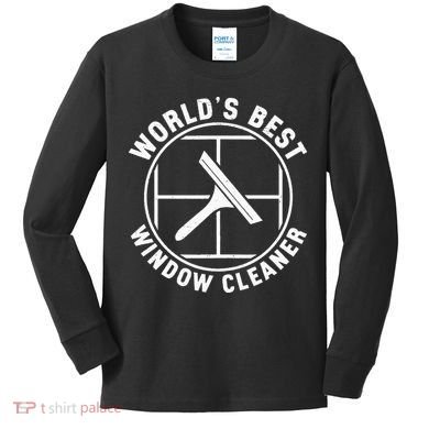 WorldS Best Cool Window Washing Professional Window Cleaner Kids Long Sleeve Shirt
