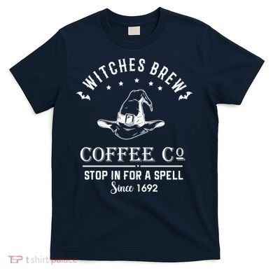 Witches Brew Coffee Co Halloween Stop For A Spell Since 1692 T-Shirt