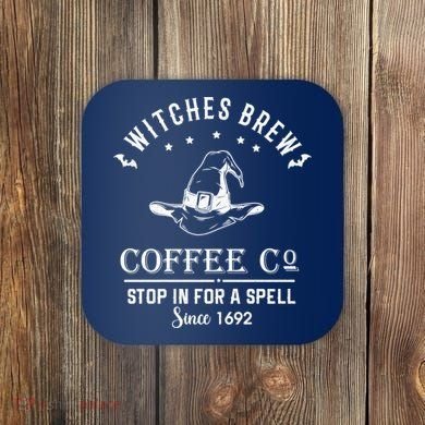 Witches Brew Coffee Co Halloween Stop For A Spell Since 1692 Coaster