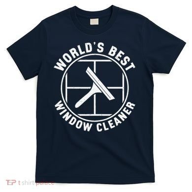 WorldS Best Cool Window Washing Professional Window Cleaner T-Shirt