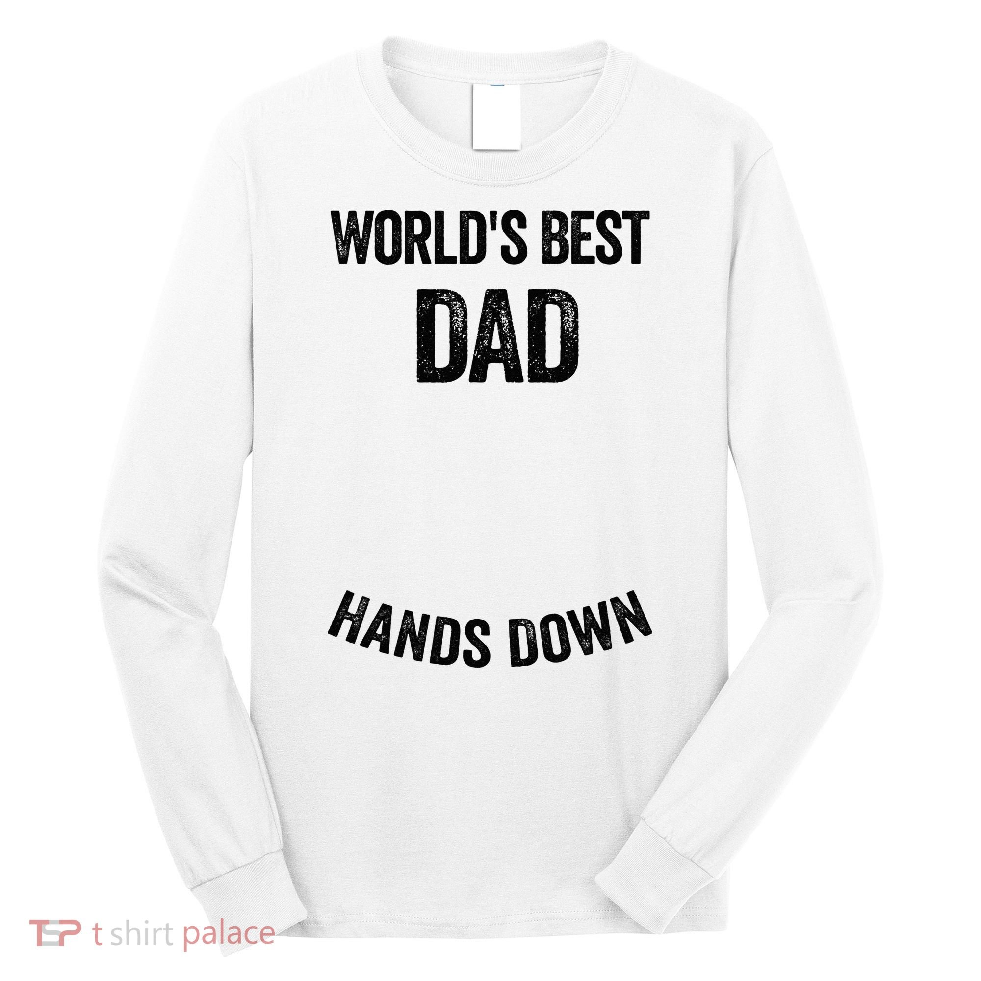 Worlds Best Dad Hands Down Make A Handprint Long Sleeve Shirt
