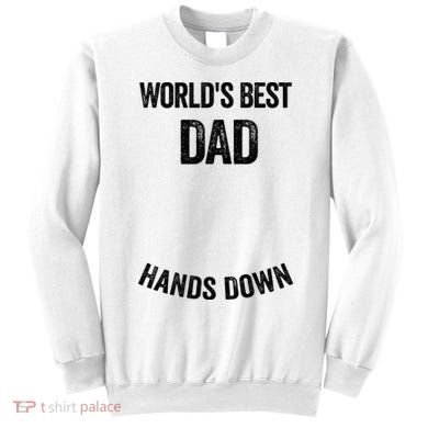 Worlds Best Dad Hands Down Make A Handprint Sweatshirt