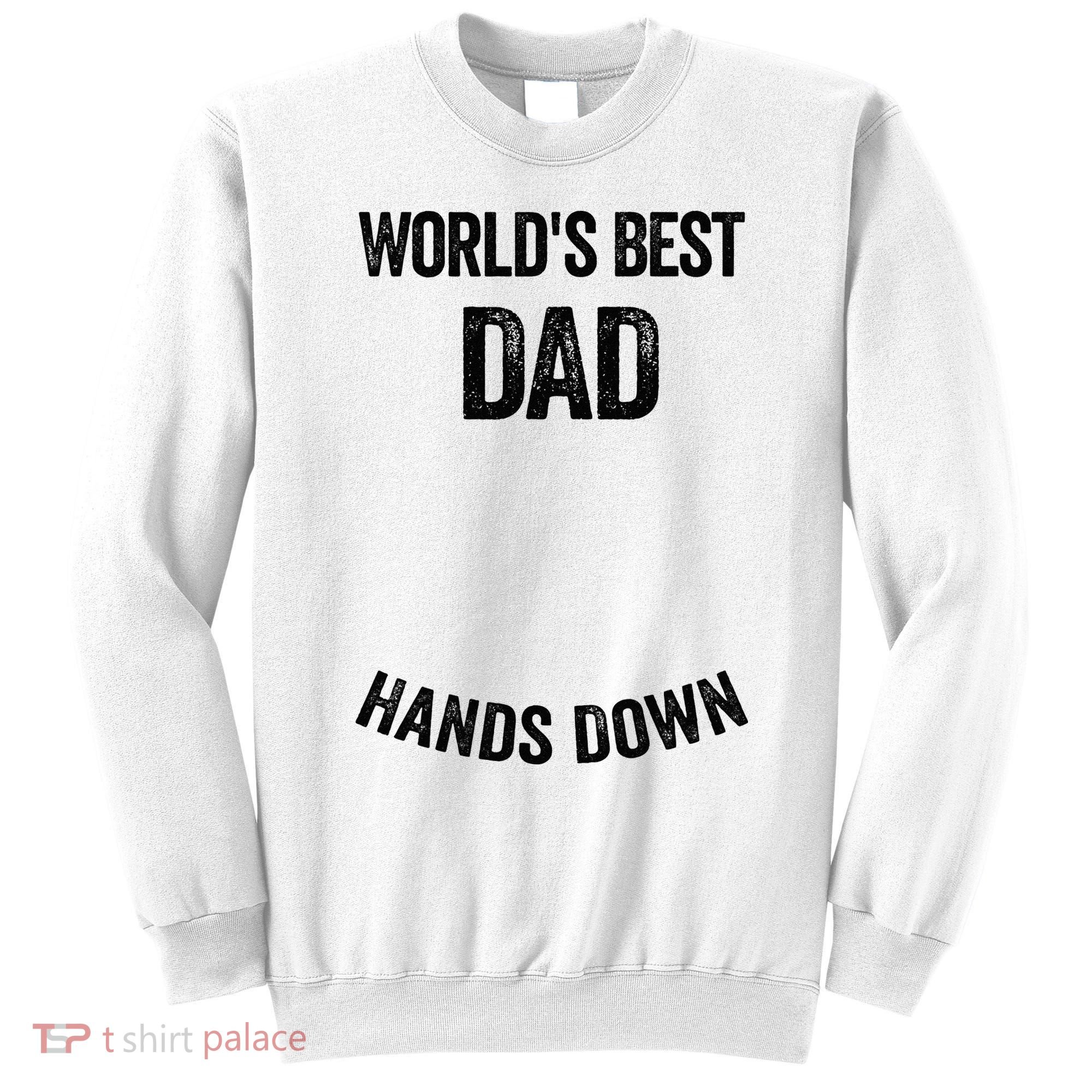 Worlds Best Dad Hands Down Make A Handprint Sweatshirt