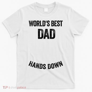 Worlds Best Dad Hands Down Make A Handprint T-Shirt