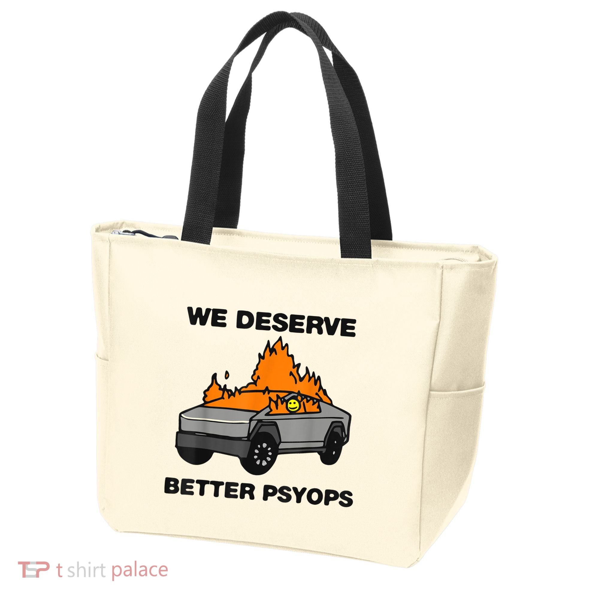 We Better Deserve Better Psyops Funny Tote Bag