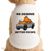 We Better Deserve Better Psyops Funny Doggie Tank thumb 0