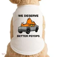 We Better Deserve Better Psyops Funny Doggie Tank thumb 0