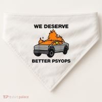 We Better Deserve Better Psyops Funny USA-Made Doggie Bandana thumb 0