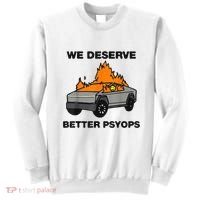 We Better Deserve Better Psyops Funny Sweatshirt thumb 0