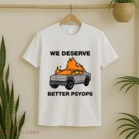 We Better Deserve Better Psyops Funny T-Shirt thumb 2