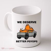 We Better Deserve Better Psyops Funny Coffee Mug thumb 0