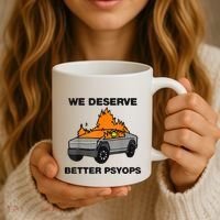 We Better Deserve Better Psyops Funny Coffee Mug thumb 3