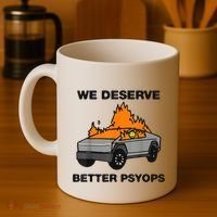 We Better Deserve Better Psyops Funny Coffee Mug thumb 4