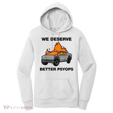We Better Deserve Better Psyops Funny Women's Hoodie