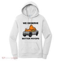 We Better Deserve Better Psyops Funny Women's Hoodie thumb 0