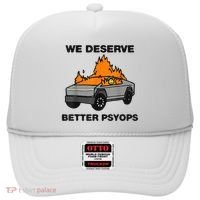 We Better Deserve Better Psyops Funny Hat thumb 0