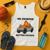 We Better Deserve Better Psyops Funny Tank Top thumb 4