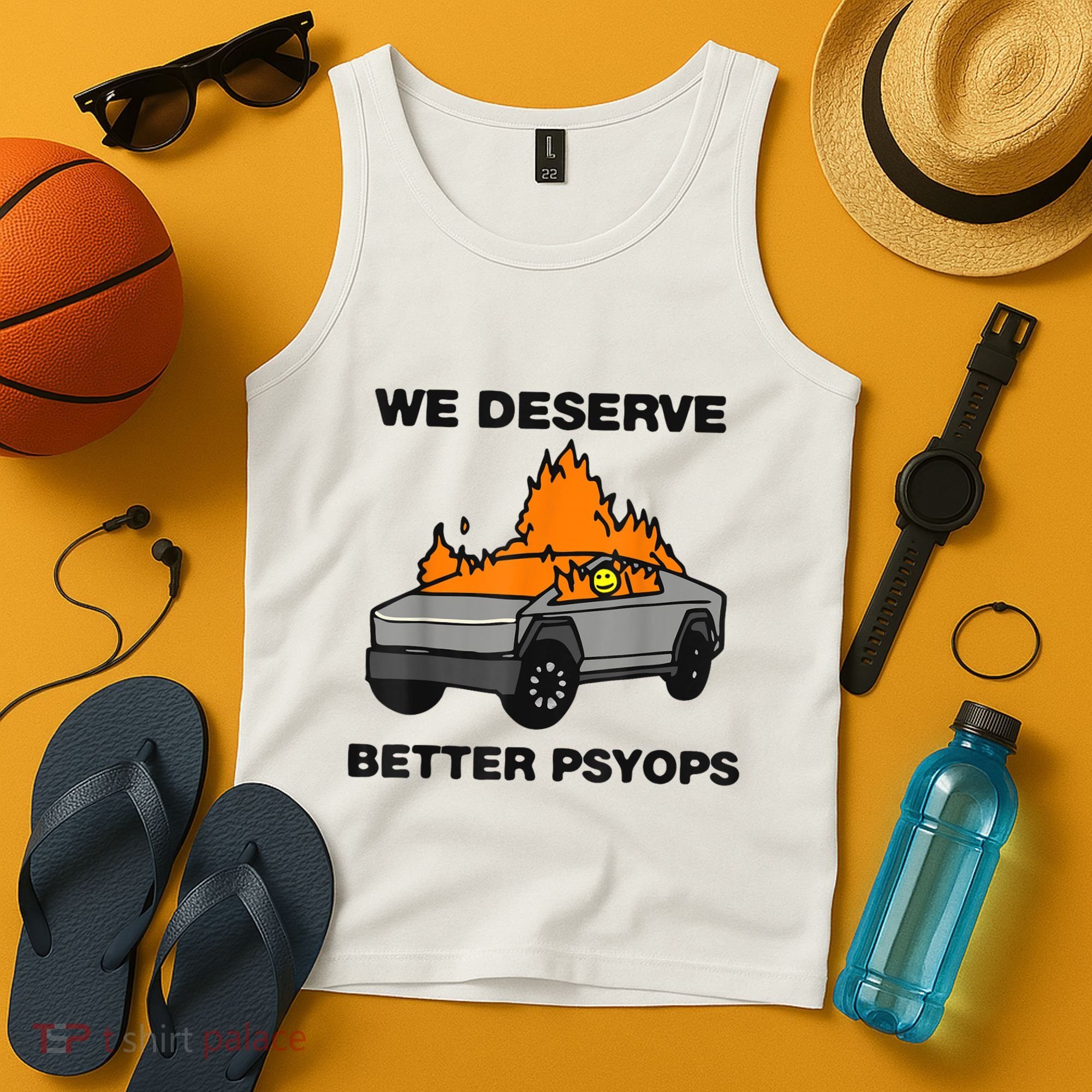 We Better Deserve Better Psyops Funny Tank Top