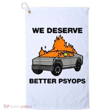 We Better Deserve Better Psyops Funny Golf Towel