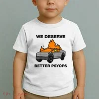 We Better Deserve Better Psyops Funny Toddler T-Shirt thumb 2