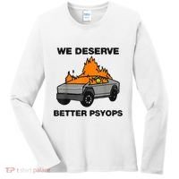 We Better Deserve Better Psyops Funny Women's Long Sleeve Shirt thumb 0