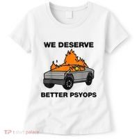 We Better Deserve Better Psyops Funny Women's T-Shirt thumb 0
