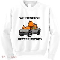 We Better Deserve Better Psyops Funny Kids Sweatshirt thumb 0