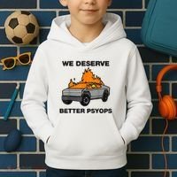 We Better Deserve Better Psyops Funny Kids Hoodie thumb 2