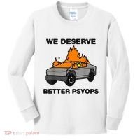 We Better Deserve Better Psyops Funny Kids Long Sleeve Shirt thumb 0