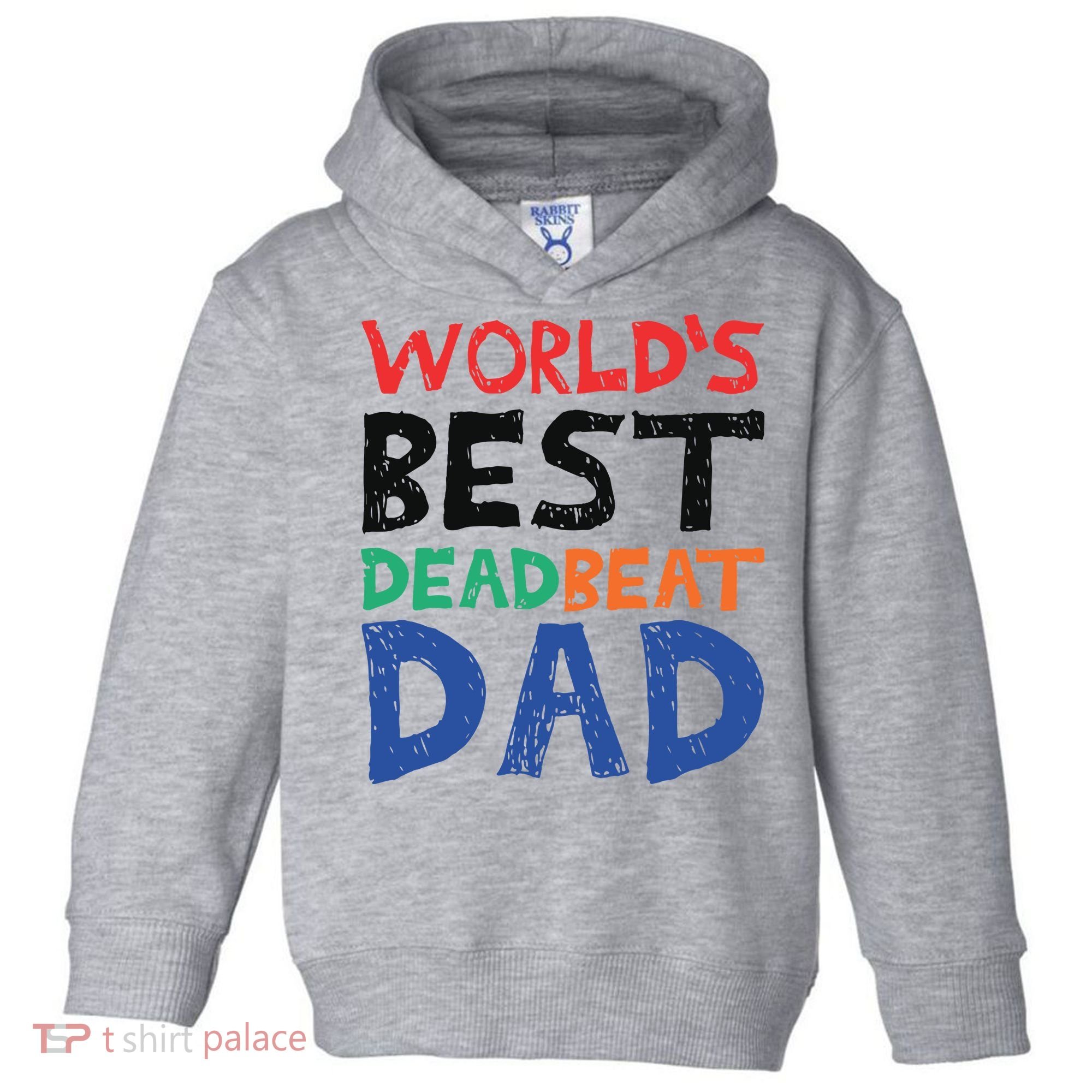World’s Best Dead Beat Dad Toddler Hoodie