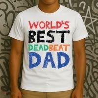 World’s Best Dead Beat Dad T-Shirt thumb 3
