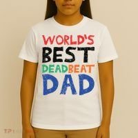World’s Best Dead Beat Dad T-Shirt thumb 4
