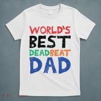 World’s Best Dead Beat Dad T-Shirt thumb 5