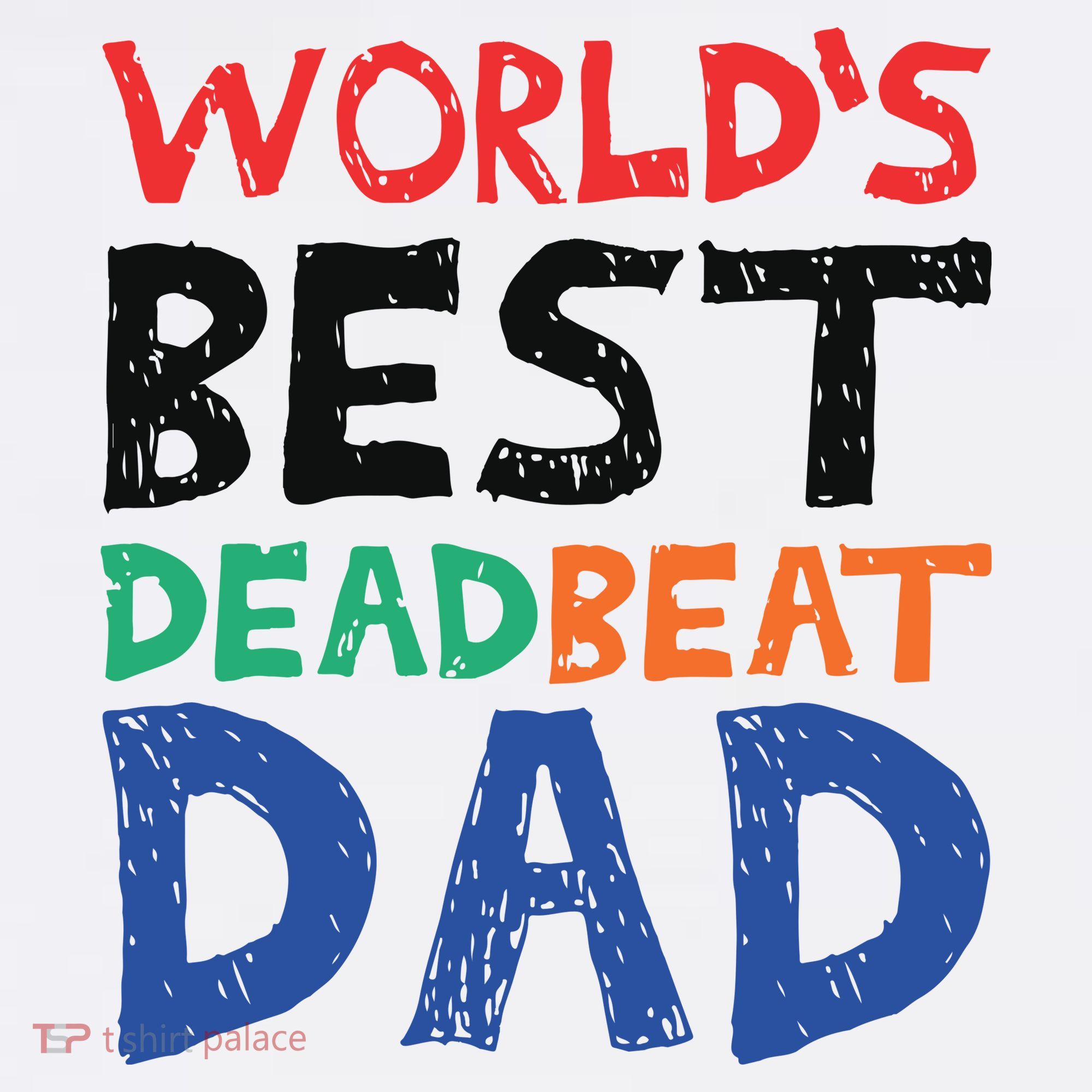 World’s Best Dead Beat Dad T-Shirt