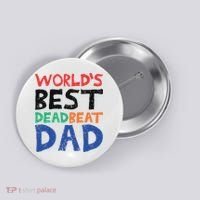World’s Best Dead Beat Dad Button thumb 0