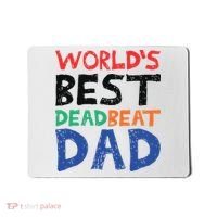 World’s Best Dead Beat Dad Mousepad thumb 0