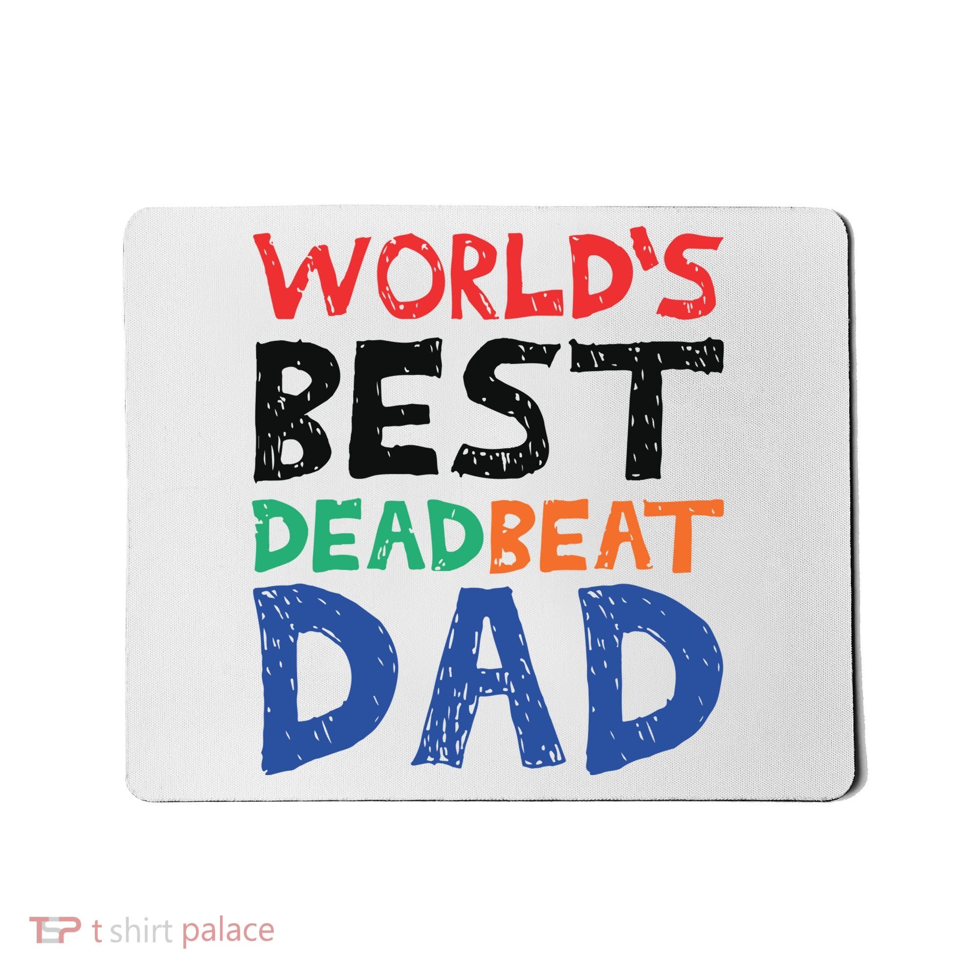 World’s Best Dead Beat Dad Mousepad