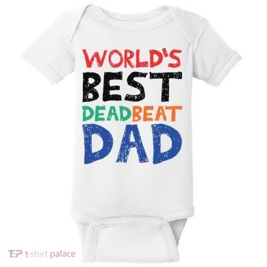 World’s Best Dead Beat Dad Baby Bodysuit