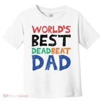 World’s Best Dead Beat Dad Toddler T-Shirt thumb 0