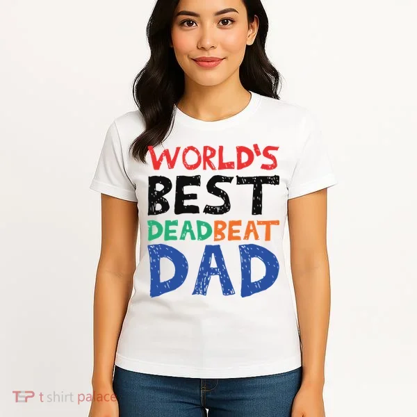 World’s Best Dead Beat Dad Women's T-Shirt