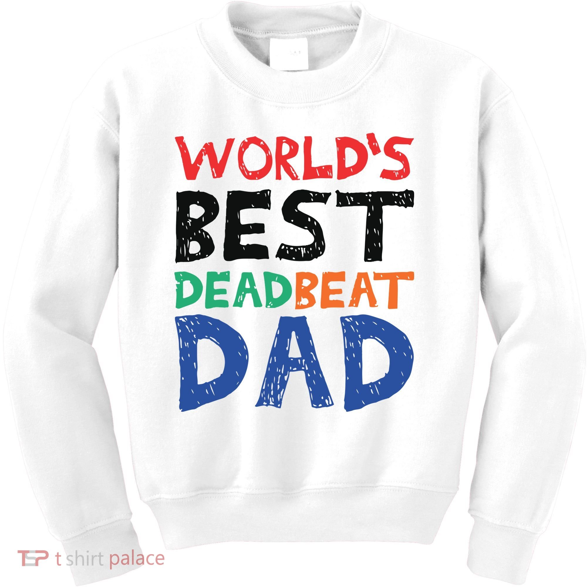 World’s Best Dead Beat Dad Kids Sweatshirt