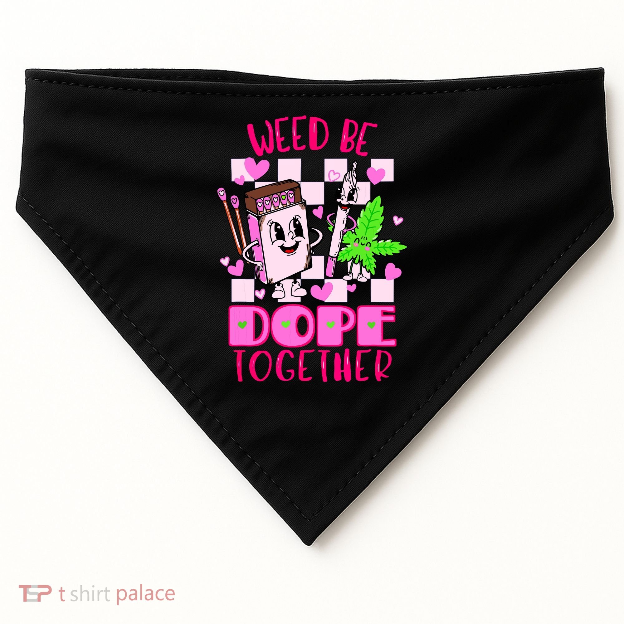 Weed Be Dope Together Valentines Day 420 Marijuana USA-Made Doggie Bandana
