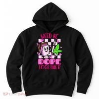 Weed Be Dope Together Valentines Day 420 Marijuana Hoodie thumb 0