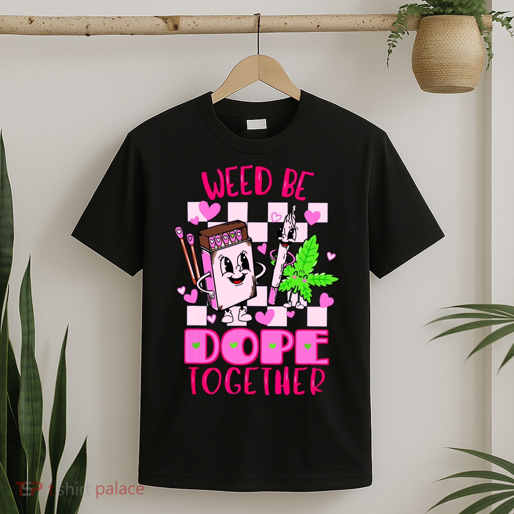 Weed Be Dope Together Valentines Day 420 Marijuana T-Shirt