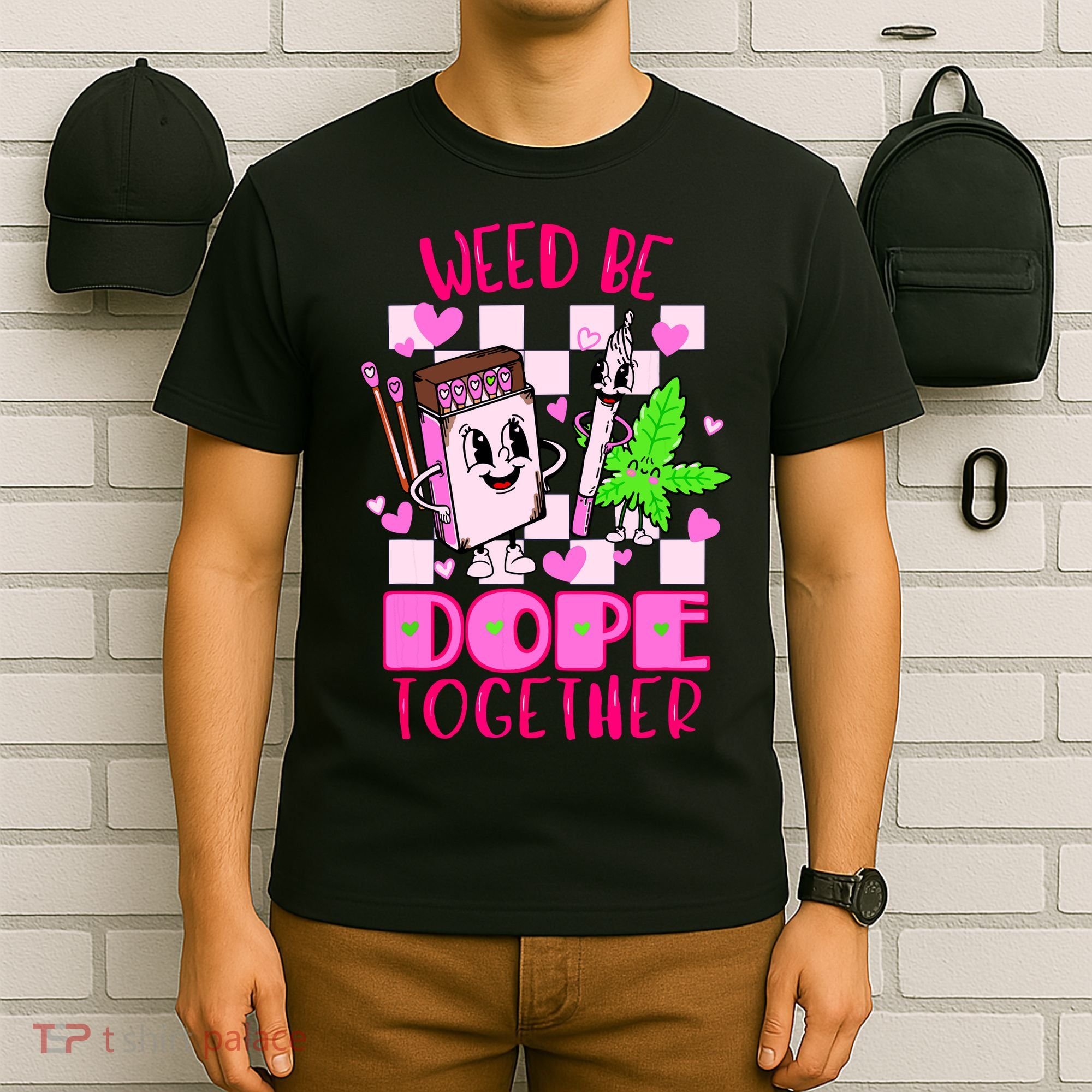 Weed Be Dope Together Valentines Day 420 Marijuana T-Shirt