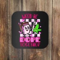 Weed Be Dope Together Valentines Day 420 Marijuana Coaster thumb 0