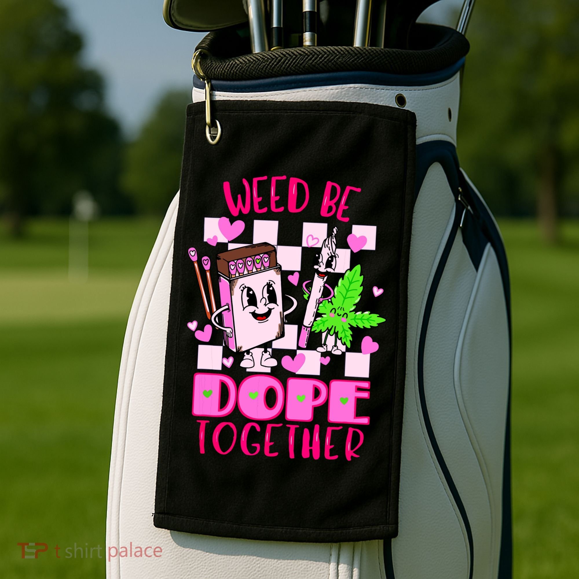 Weed Be Dope Together Valentines Day 420 Marijuana Golf Towel