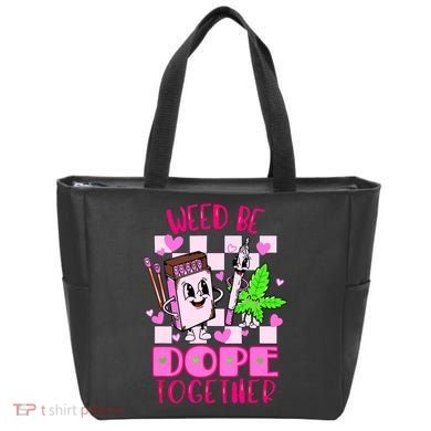 Weed Be Dope Together Valentines Day 420 Marijuana Tote Bag