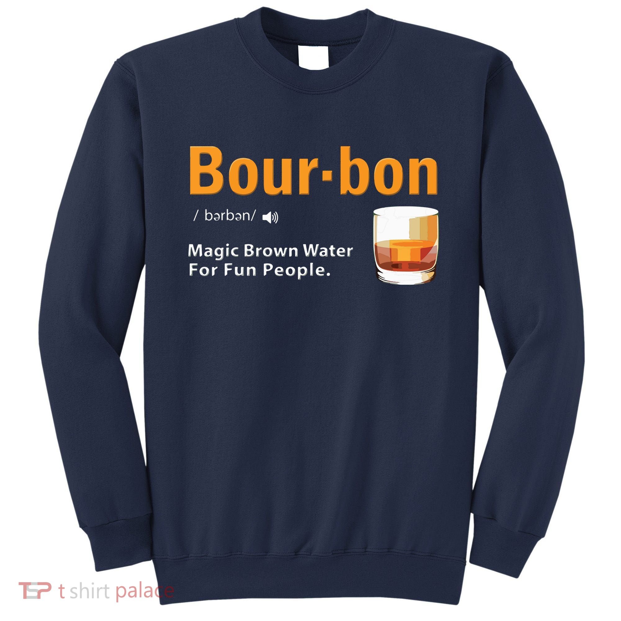 Whiskey Bourbon Definition Shirts Magic Brown Water Kentucky Sweatshirt