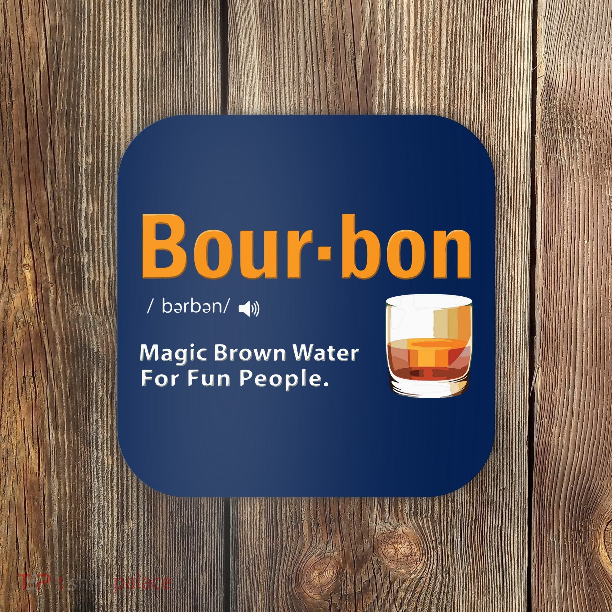 Whiskey Bourbon Definition Shirts Magic Brown Water Kentucky Coaster